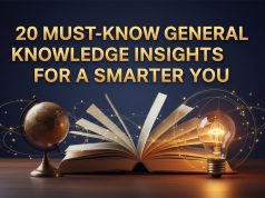 20 Must-Know General Knowledge Insights for a Smarter You General Knowledge Insight