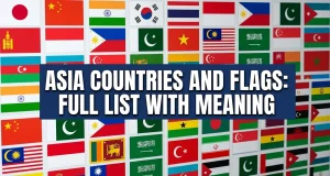Asia Countries and Flags: Full List with Meaning countries and flags of Asia