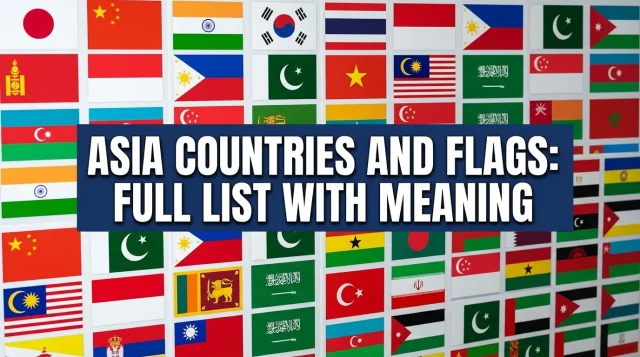 Asia Countries and Flags Full List with Meaning countries and flags of Asia
