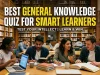 Best General Knowledge Quiz for Smart Learners general knowledge quiz