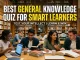 Best General Knowledge Quiz for Smart Learners general knowledge quiz