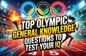 Top Olympic General Knowledge Questions to Test Your IQ Olympic general knowledge questions