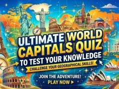 Ultimate World Capitals Quiz to Test Your Knowledge world capitals quiz