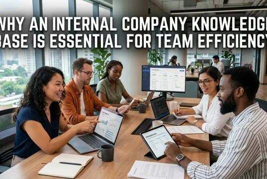 Why an Internal Company Knowledge Base Is Essential for Team Efficiency internal company knowledge base